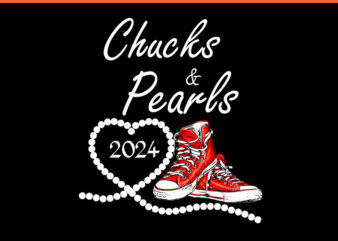 Chucks And Pearls 2024 PNG, Kamala Harris PNG t shirt vector file