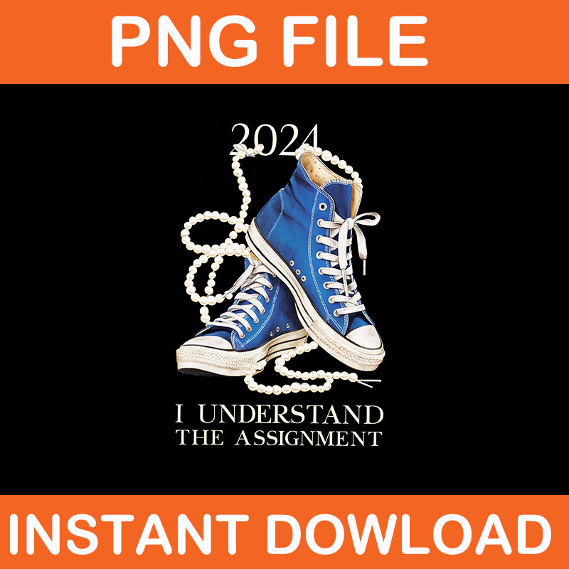 I Understand The Assignment 2024 PNG, Chucks And Pearls PNG