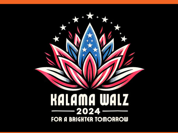 Kamala walz 2024 for a brighter tomorrow png t shirt vector art