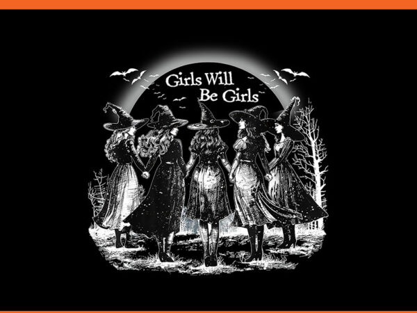 Girl will be girls spooky season witches png, witch halloween png t shirt design template