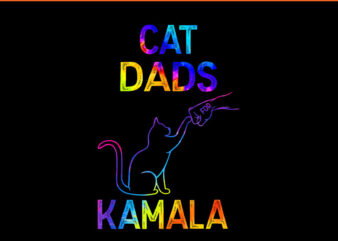 Cat Dads For Kamala Tie Dye PNG, Harris Madam President 47 PNG t shirt vector file