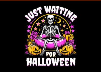 Just Waiting For Halloween Skeleton PNG, Skeleton Spooky Halloween PNG