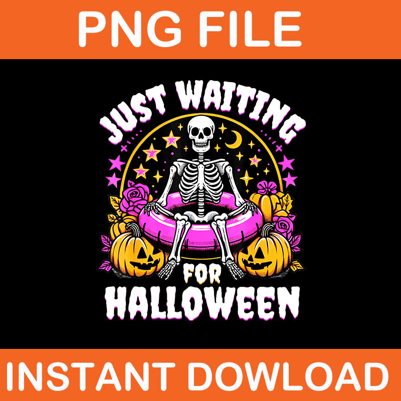 Just Waiting For Halloween Skeleton PNG, Skeleton Spooky Halloween PNG