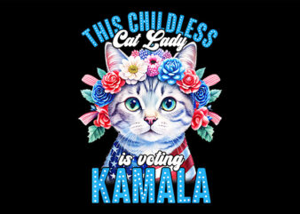 This Childless Cat Lady Is Voting Kamala PNG, Kamala Harris PNG t shirt designs for sale