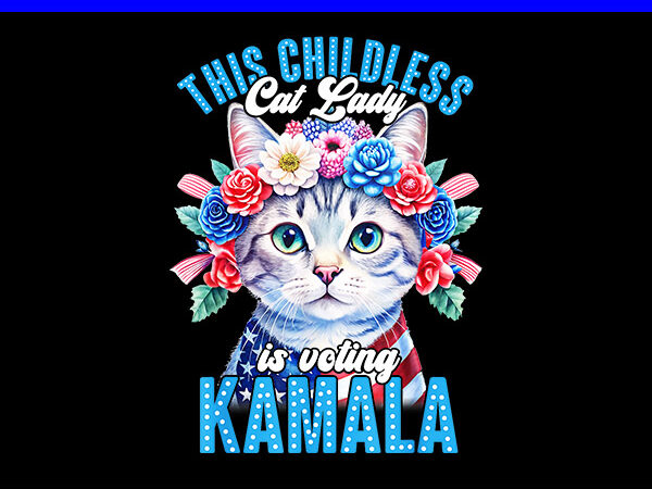 This childless cat lady is voting kamala png, kamala harris png t shirt designs for sale