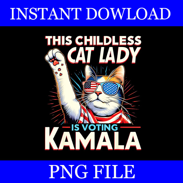 Bundle Childless Cat Lady PNG, This Childless Cat Lady Is Voting Kamala PNG,