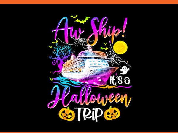 Aw ship halloween trip family cruising crew png, cruise squad halloween png t shirt vector