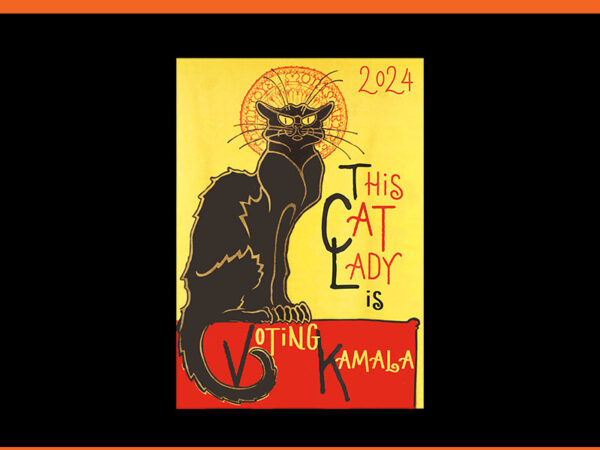 This cat lady is voting kamala 2024 png t shirt designs for sale