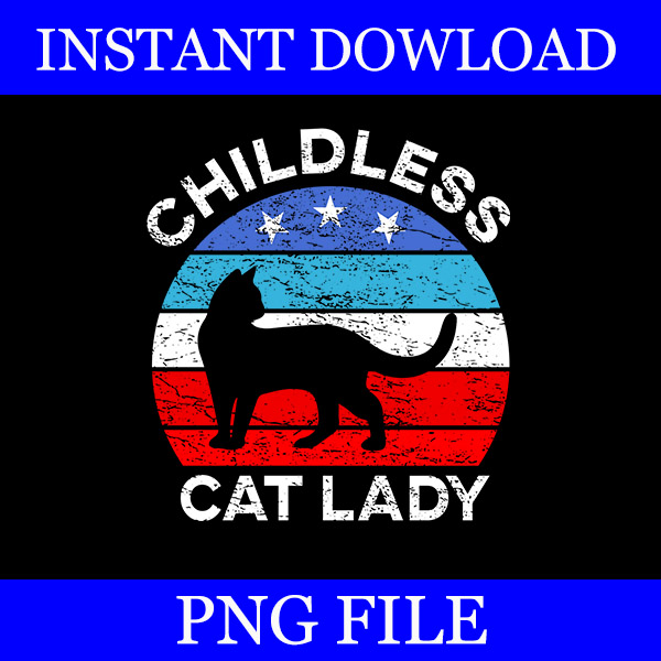 Bundle Childless Cat Lady PNG, This Childless Cat Lady Is Voting Kamala PNG,