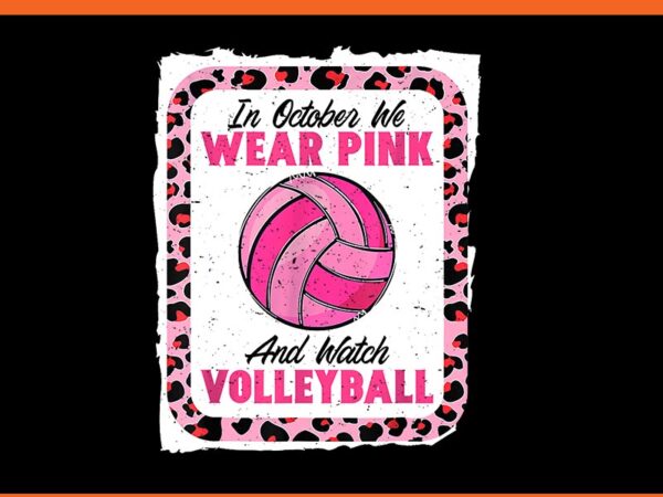 In october we wear pink breast cancer volleyball mother png t shirt design for sale