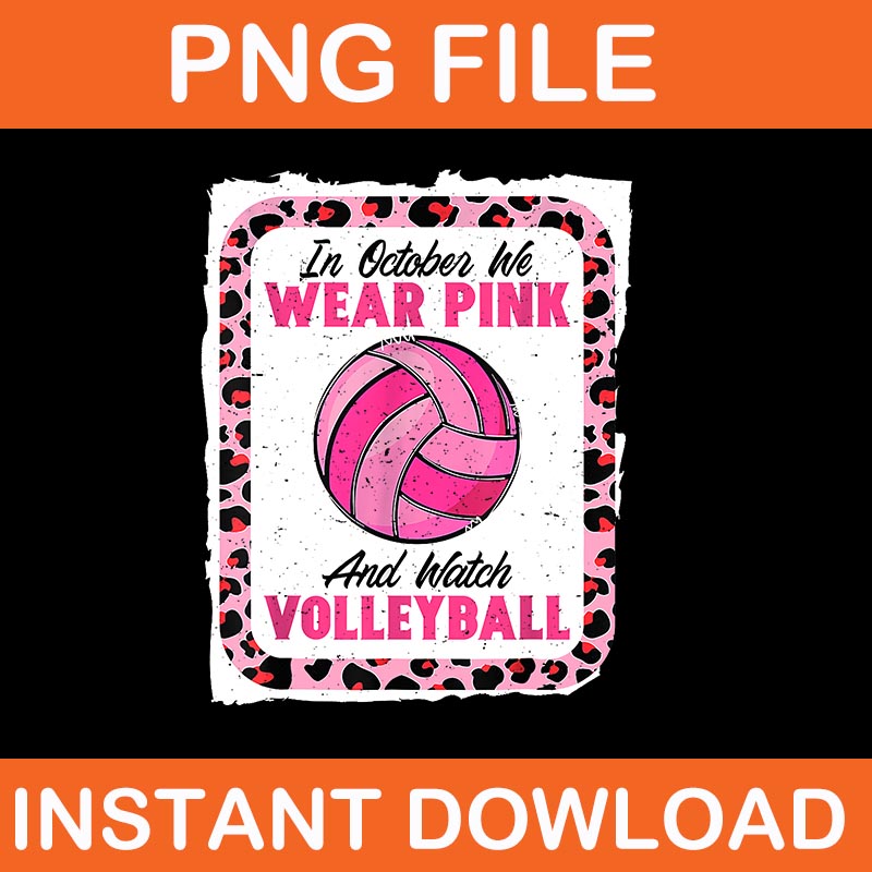 In October We Wear Pink Breast Cancer Volleyball Mother PNG