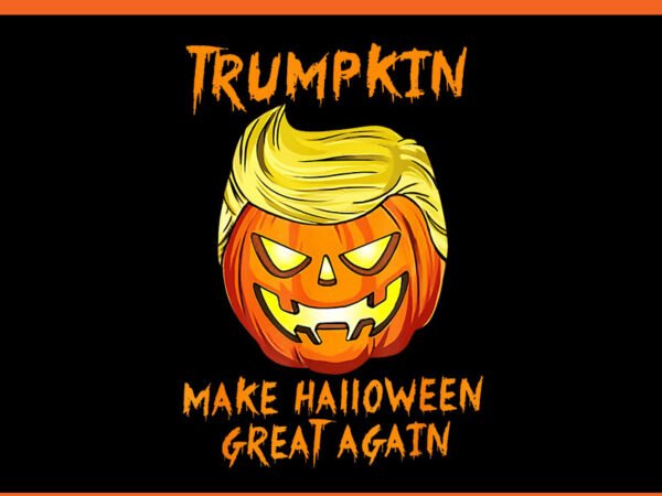 Trumpkin make halloween great again 2024 png, trump halloween png t shirt designs for sale