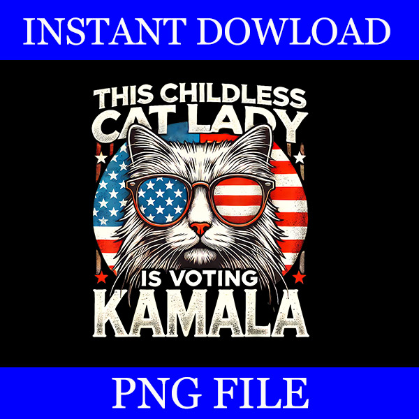 Bundle Childless Cat Lady PNG, This Childless Cat Lady Is Voting Kamala PNG,