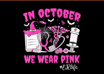 In October We Wear Pink ER Life ER Nurse Breast Cancer PNG