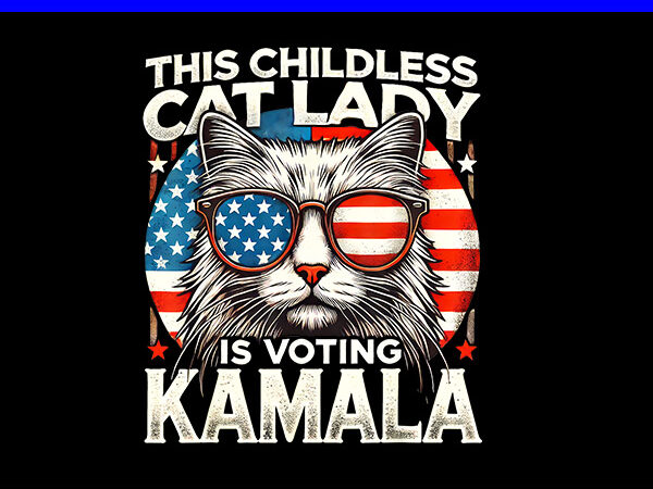 This childless cat lady is voting kamala png, kamala harris png t shirt designs for sale