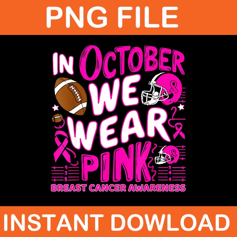 In October We Wear Pink Football Breast Cancer Awareness PNG