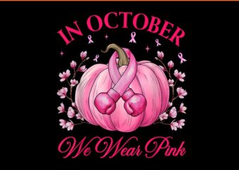 In October We Wear Pink For Warriors Breast Cancer Pumpkin PNG