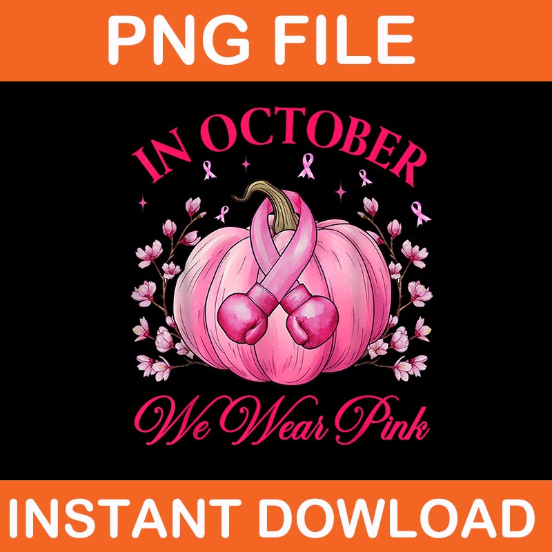 In October We Wear Pink For Warriors Breast Cancer Pumpkin PNG