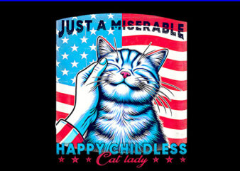 Just A Miserable Happy Childless Cat Lady PNG vector clipart