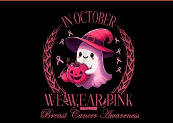 In October We Wear Pink Ghost Fighting Breast Cancer PNG t shirt design for sale