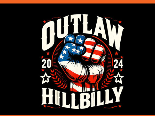 I’m voting for the outlaw and the hillbilly 2024 png t shirt design for sale