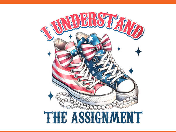 I understand the assignment png t shirt design for sale