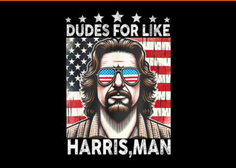 Dudes For Like Harris Man PNG t shirt vector illustration