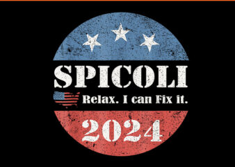 Spicoli Relax I Can Fix It 2024 PNG t shirt template vector