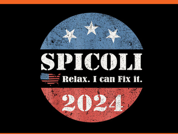 Spicoli relax i can fix it 2024 png t shirt template vector