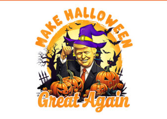 Make Halloween Great Again Trump Witch PNG, Trump Halloween PNG t shirt designs for sale