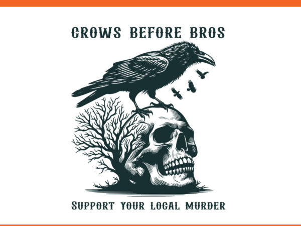 Grows before bros support your local murder halloween png t shirt design template