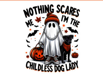 Noting Scares Me I’m The Childless Dog Lady PNG T shirt vector artwork