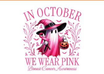 In October We Wear Pink Ghost Witch Breast Cancer Awareness PNG