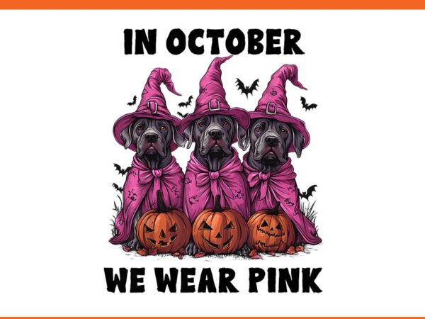 In october we wear pink great dane halloween breast cancer png t shirt design for sale