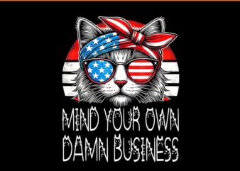 Mind Your Own Damn Business Cat Harris Walz PNG