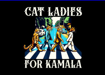 Cat Ladies For Kamala PNG t shirt vector file