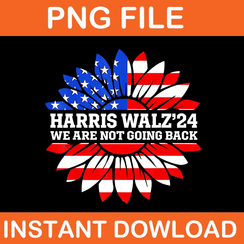 Harris Waltz We Are Not Going Back Kamala Harris 2024 PNG