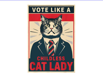 Vote Like A Childless Cat Lady PNG t shirt vector art