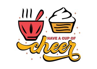 HAVE A CUP OF CHEER graphic t shirt