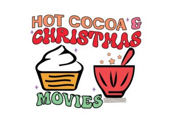 HOT COCOA & CHRISTMAS MOVIES graphic t shirt