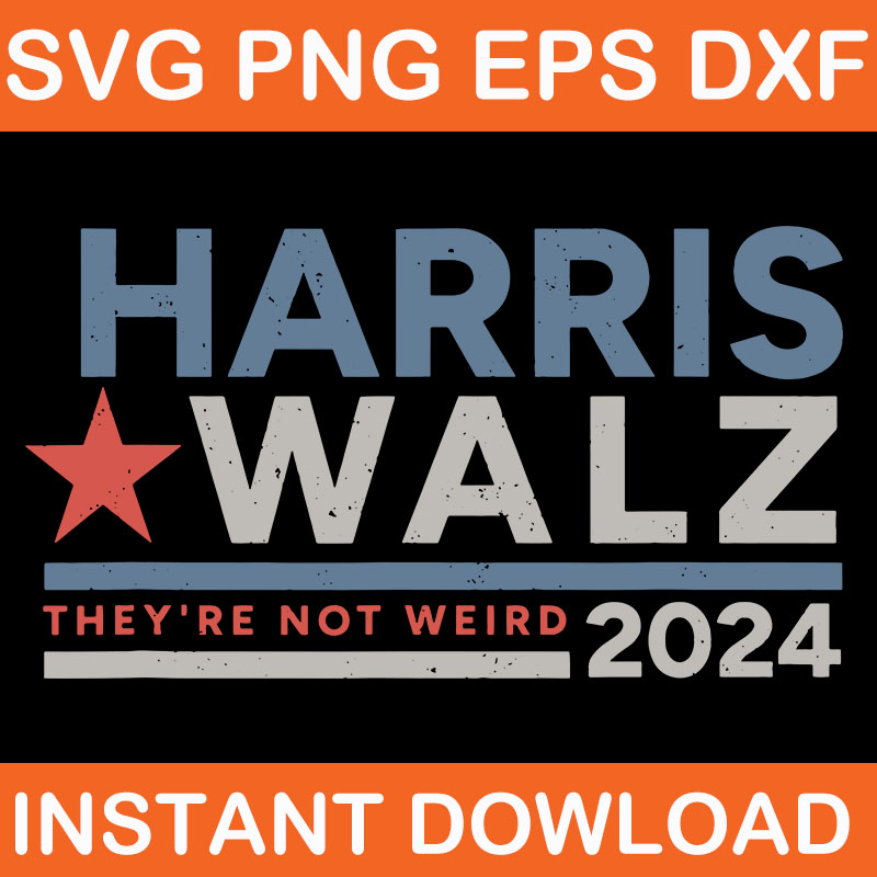 Harris Walz They’re Not Weird 2024 SVG