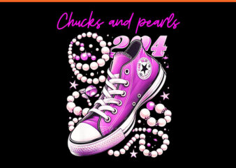 Chucks And Pearls 2024 PNG, Kamala Harris PNG t shirt vector file