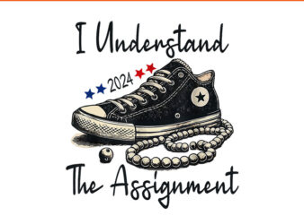 I Understand The Assignment PNG, Chucks And Pearls 2024 PNG t shirt design for sale