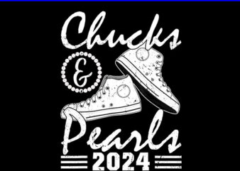 Chucks And Pearls 2024 PNG, Chucks And Pearls PNG t shirt vector file