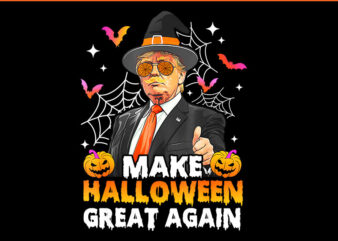 Make Halloween Great Again Trump Witch PNG, Trump Halloween PNG t shirt designs for sale