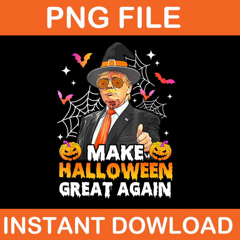 Make Halloween Great Again Trump Witch PNG, Trump Halloween PNG