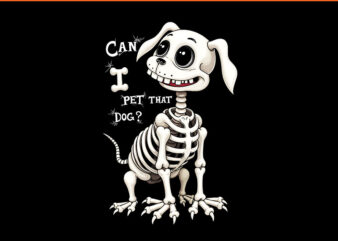 Can I Pet That Dog Skeleton Halloween PNG