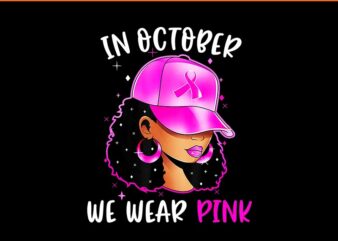 In October We Wear Pink Girl PNG t shirt design for sale