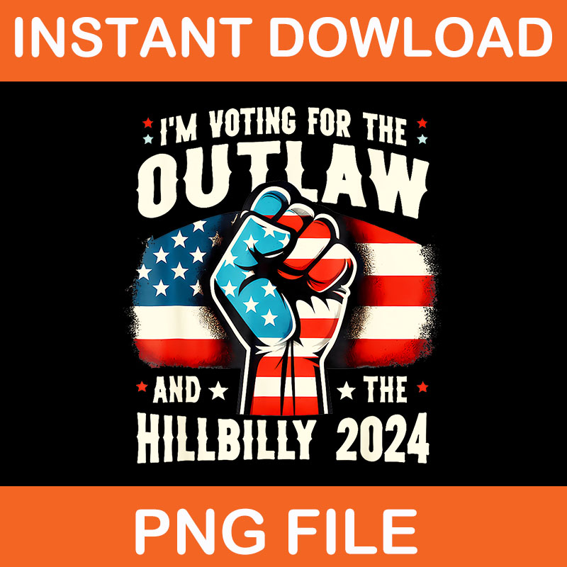 I’m Voting For The Outlaw And The Hillbilly 2024 PNG