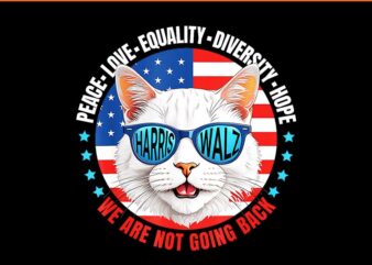 Harris Walz Cat Ladies Peace Love Equality Diversity Harris PNG